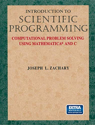 Beispielbild fr Introduction to Scientific Programming : Computational Problem Solving Using Mathematica and C . . . zum Verkauf von Better World Books