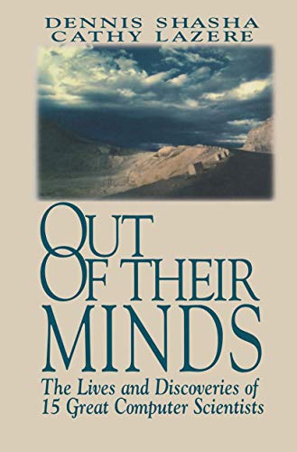 Out of their Minds: The Lives and Discoveries of 15 Great Computer Scientists (9780387982694) by Shasha, Dennis