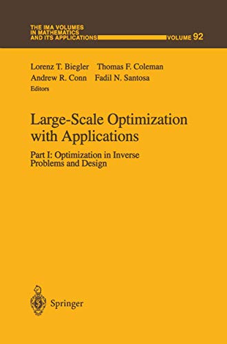 Stock image for Large-Scale Optimization with Applications Pt. 1 : Optimization in Inverse Problems and Design for sale by Better World Books