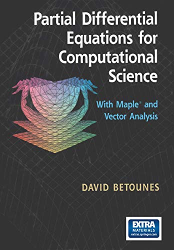 Stock image for Partial Differential Equations for Computational Science: With Maple(r) and Vector Analysis [With CDROM] for sale by ThriftBooks-Dallas