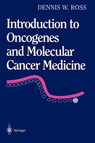 Beispielbild fr Introduction to Oncogenes and Molecular Cancer Medicine zum Verkauf von Better World Books Ltd