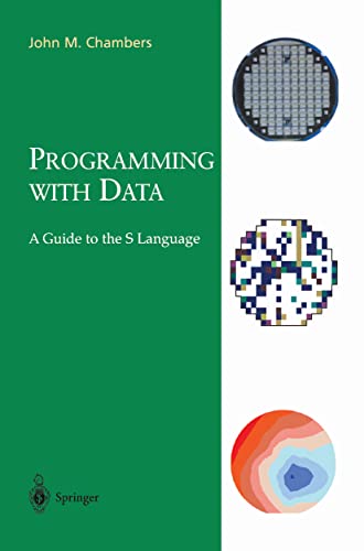Stock image for Programming with Data: A Guide to the S Language (Lecture Notes in Economics and) for sale by SecondSale