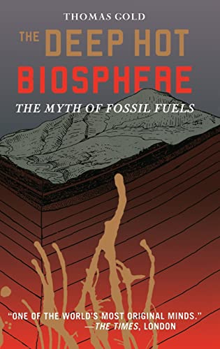 Stock image for The Deep Hot Biosphere: The Myth of Fossil Fuels for sale by WorldofBooks