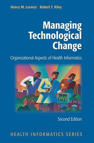 Stock image for Managing Technological Change: Organizational Aspects of Health Informatics for sale by Dream Books Co.