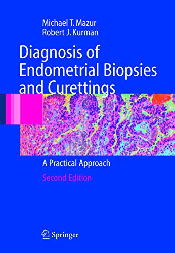 Diagnosis of Endometrial Biopsies and Curettings: A Practical Approach (9780387986159) by Mazur, Michael; Kurman, Robert J.