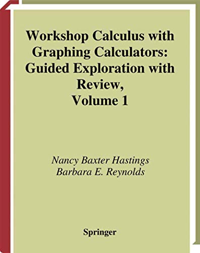 Imagen de archivo de Workshop Calculus with Graphing Calculators: Guided Exploration with Review (Textbooks in Mathematical Sciences) a la venta por Phatpocket Limited