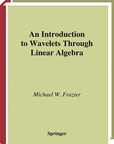 9780387986395: An Introduction to Wavelets Through Linear Algebra (Undergraduate Texts in Mathematics)