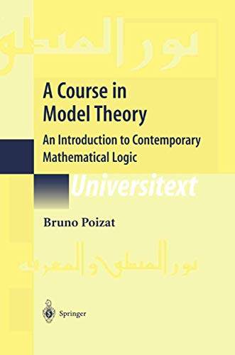 9780387986555: A Course in Model Theory: An Introduction to Contemporary Mathematical Logic