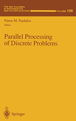 Stock image for Parallel Processing of Discrete Problems (The IMA Volumes in Mathematics and its Applications) (v. 106) for sale by Book House in Dinkytown, IOBA