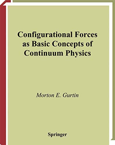 Stock image for Configurational Forces as Basic Concepts of Continuum Physics (Applied Mathematical Sciences 137) for sale by Zubal-Books, Since 1961