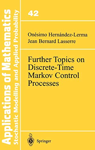 Stock image for Further Topics on Discrete-Time Markov Control Processes (Stochastic Modelling and Applied Probability, 42) for sale by GF Books, Inc.