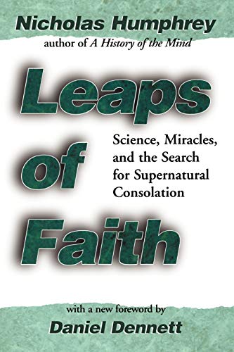 Beispielbild fr Leaps of Faith: Science, Miracles, and the Search for Supernatural Consolation zum Verkauf von ThriftBooks-Dallas