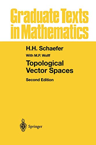 Topological Vector Spaces, 2nd - Schaefer, Helmut H, and Wolff, Manfred, and Axler, S (Editor)