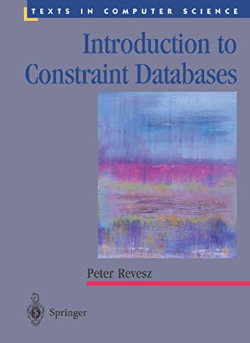 Stock image for Introduction to Constraint Databases (Texts in Computer Science) for sale by SecondSale