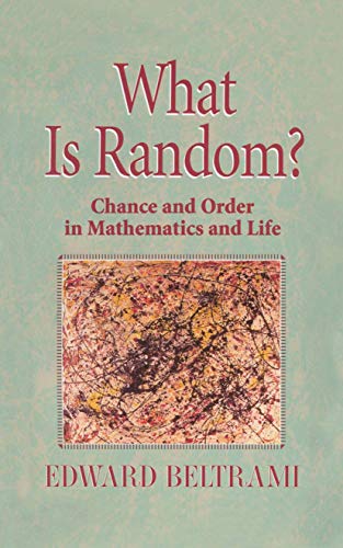 9780387987378: What Is Random?: Chance and Order in Mathematics and Life