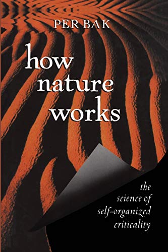 How Nature Works: The Science of Self-Organized Criticality - Bak, Per