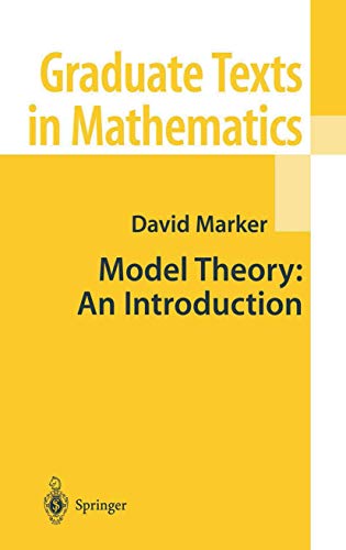 Imagen de archivo de Model Theory: An Introduction (Graduate Texts in Mathematics, Vol. 217) a la venta por SecondSale