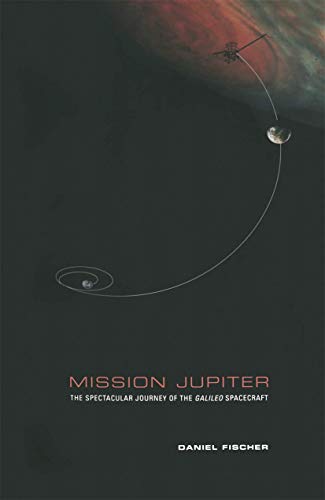 9780387987644: Mission Jupiter: The Spectacular Journey of the Galileo Spacecraft