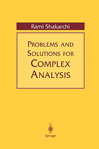 Problems and Solutions for Complex Analysis (9780387988313) by Shakarchi, Rami