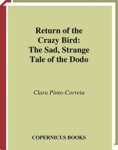 Stock image for Return of the Crazy Bird : The Sad, Strange Tale of the Dodo for sale by Better World Books