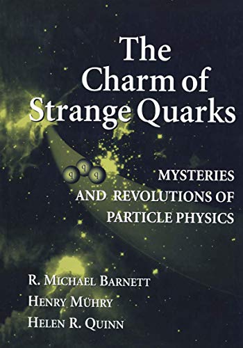 9780387988979: The Charm of Strange Quarks: Mysteries and Revolutions of Particle Physics