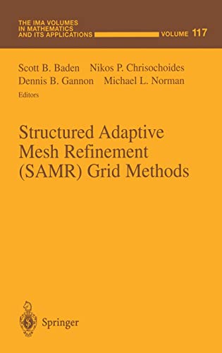 Stock image for Structured Adaptive Mesh Refinement (SAMR) Grid Methods: 117 (The IMA Volumes in Mathematics and its Applications) for sale by WorldofBooks