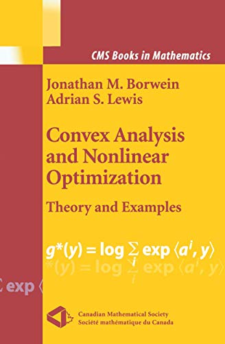 Convex Analysis and Nonlinear Optimization: Theory and Examples (CMS Books in Mathematics) (9780387989402) by Borwein, Jonathan; Lewis, Adrian S.