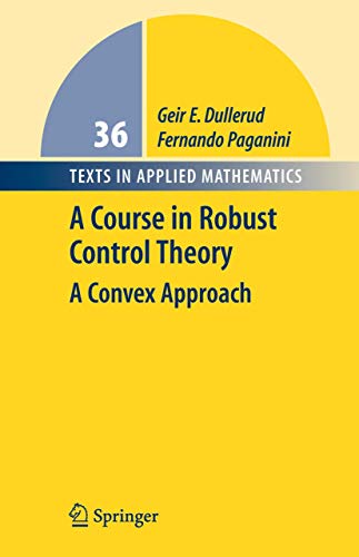 Stock image for A Course in Robust Control Theory : A Convex Approach for sale by Better World Books Ltd