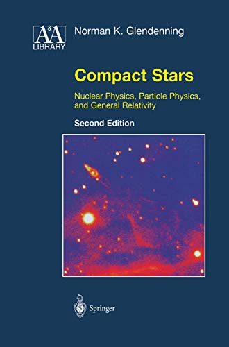 Stock image for Compact Stars: Nuclear Physics, Particle Physics, and General Relativity (Astronomy and Astrophysics Library) for sale by HPB-Red