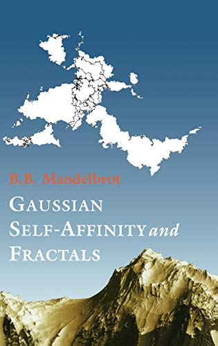 Imagen de archivo de Gaussian Self-Affinity and Fractals: Globality, The Earth, 1/f Noise, and R/S (Selected Works of Benoit B. Mandelbrot) a la venta por Phatpocket Limited