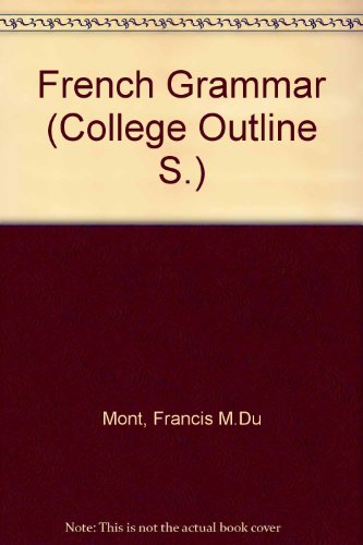 French Grammar (College Outline) (9780389000525) by Mont, Francis M Du