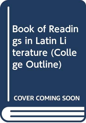 Stock image for Book of Readings in Latin Literature (Coll. Outline S) for sale by POQUETTE'S BOOKS