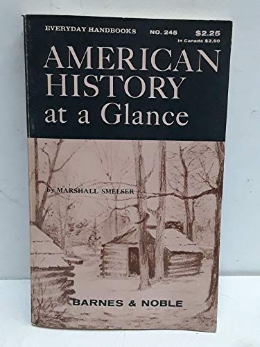 Stock image for American History at a Glance: From the Earliest Settlements to the Present (Everyday Handbooks) for sale by ThriftBooks-Dallas