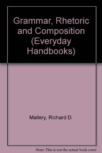Beispielbild fr Grammar, Rhetoric and Composition (Everyday Handbooks) zum Verkauf von Wonder Book