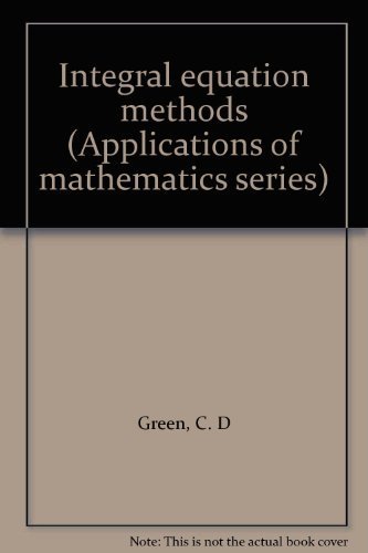 Beispielbild fr Integral equation methods (Applications of mathematics series) zum Verkauf von Tim's Used Books  Provincetown Mass.