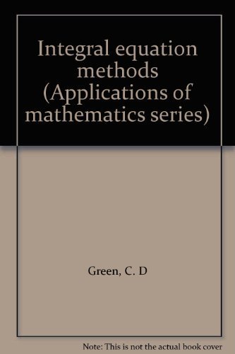 Stock image for Integral equation methods (Applications of mathematics series) for sale by Grey Matter Books
