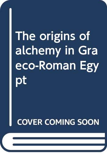 9780389010067: The origins of alchemy in Graeco-Roman Egypt