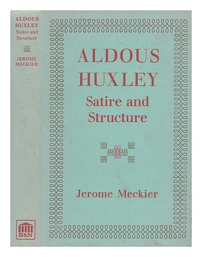Stock image for Aldous Huxley; Satire and Structure for sale by Better World Books