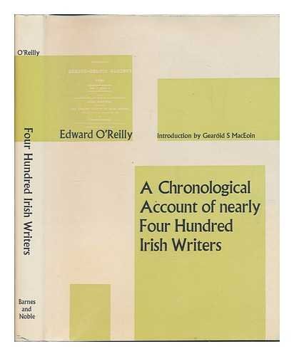 A chronological account of nearly four hundred Irish writers,: With a descriptive catalogue of their works (9780389010326) by O'Reilly, Edward
