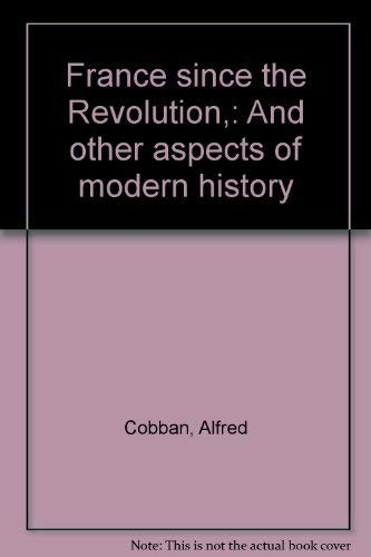 Stock image for France since the Revolution,: And other aspects of modern history for sale by Wonder Book