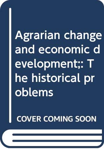 Stock image for Agrarian Change And Economic Development The Historical Problems for sale by Willis Monie-Books, ABAA