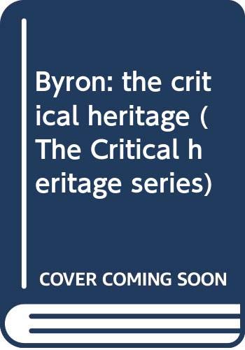 Beispielbild fr Byron : The Critical Heritage zum Verkauf von Better World Books