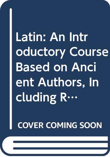 Imagen de archivo de Latin: An Introductory Course Based on Ancient Authors, Including Readings a la venta por HPB-Emerald