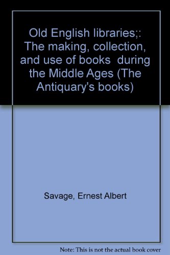 Beispielbild fr Old English Libraries. The Making, Collecting and use of Books during the Middle Ages. zum Verkauf von Antiquariaat Schot