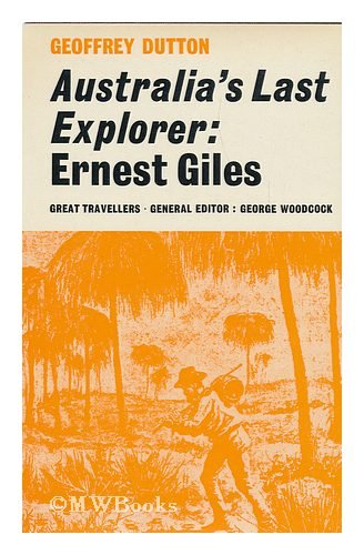 Imagen de archivo de Australia's Last Explorer: Ernest Giles a la venta por GloryBe Books & Ephemera, LLC