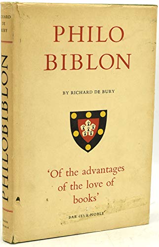 Imagen de archivo de Philobiblon: 'Of the Advantages of the Love of Books' a la venta por Powell's Bookstores Chicago, ABAA