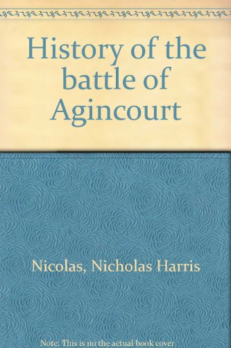 History of the battle of Agincourt (9780389040354) by Nicolas, Nicholas Harris