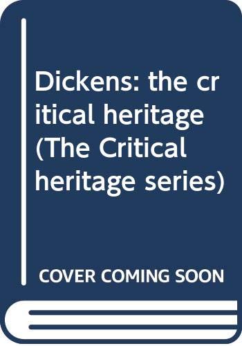Imagen de archivo de Dickens : The Critical Heritage a la venta por Better World Books