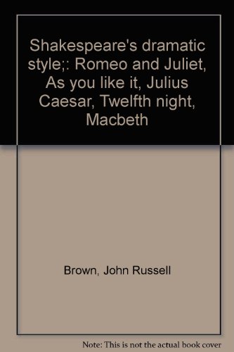 9780389040644: Shakespeare's dramatic style;: Romeo and Juliet, As you like it, Julius Caesar, Twelfth night, Macbeth