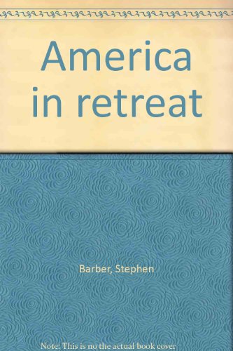 America in retreat (9780389041085) by Barber, Stephen